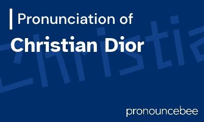 christian dior how to pronounce|aghion pronunciation.